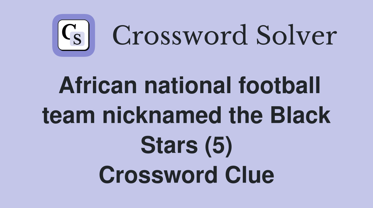 African national football team nicknamed the Black Stars (5